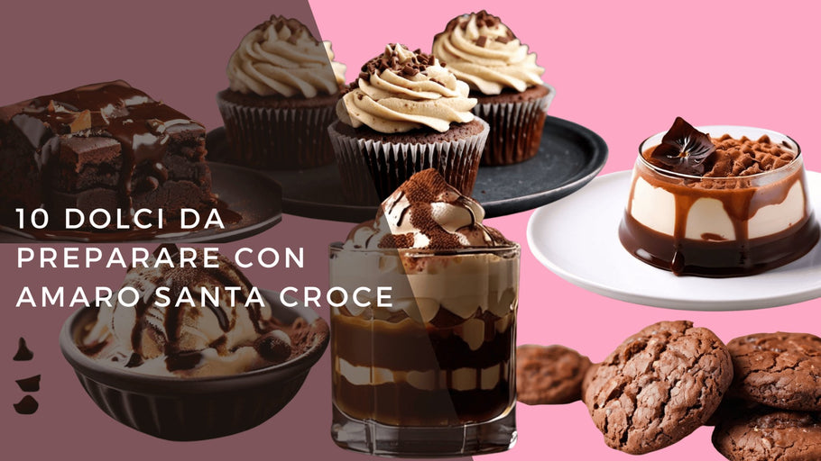 10 dolci da preparare con Amaro Santa Croce